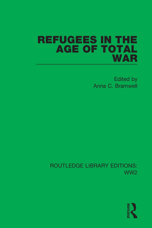Book cover of Refugees in the Age of Total War (Routledge Library Editions: WW2 #26)