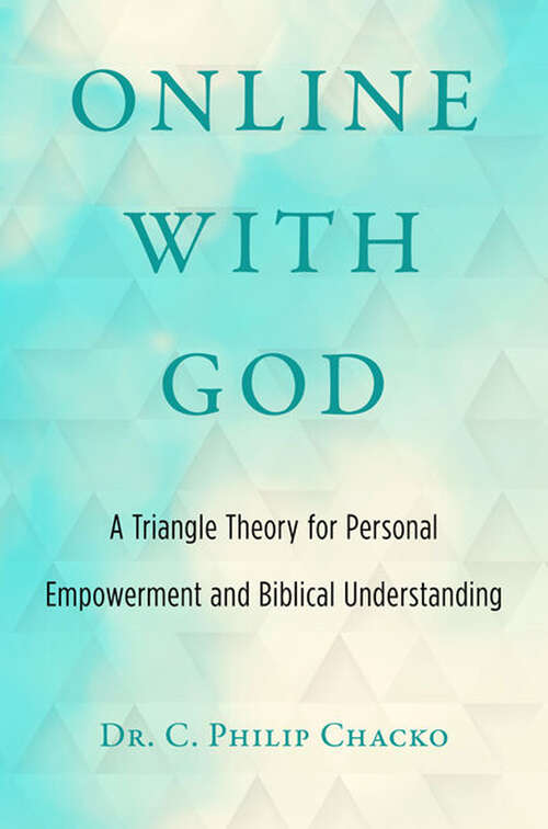 Book cover of Online with God: A Triangle Theory for Personal Empowerment and Biblical Understanding