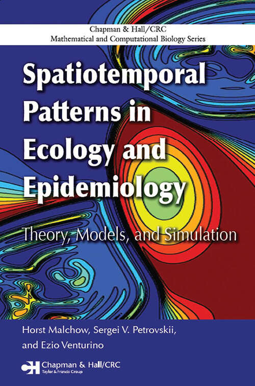 Book cover of Spatiotemporal Patterns in Ecology and Epidemiology: Theory, Models, and Simulation (1) (Chapman & Hall/CRC Mathematical Biology Series)