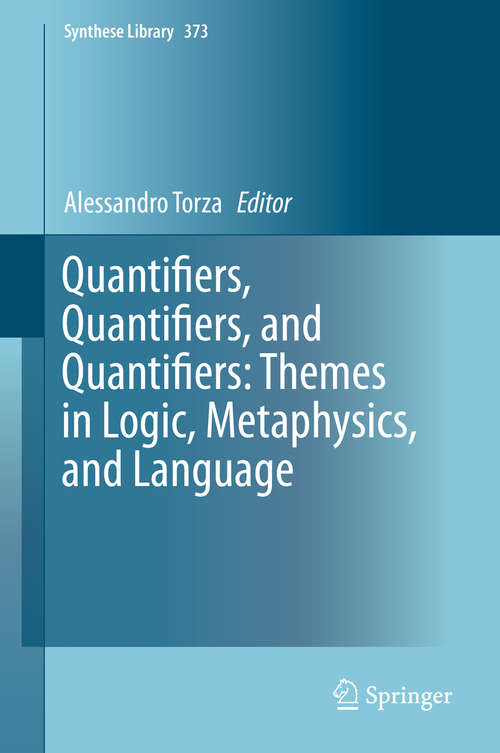 Book cover of Quantifiers, Quantifiers, and Quantifiers: Themes in Logic, Metaphysics, and Language