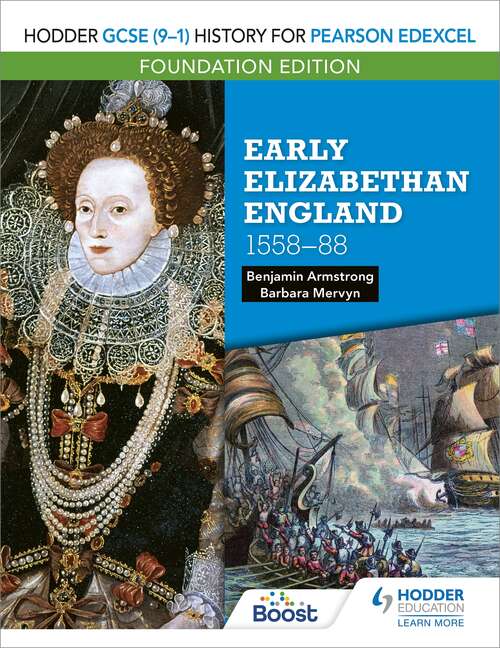 Book cover of Hodder GCSE (9–1) History for Pearson Edexcel Foundation Edition: Early Elizabethan England 1558–88