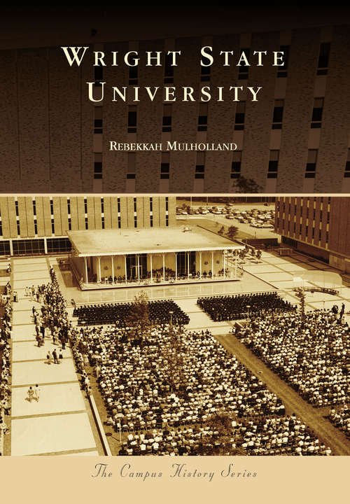 Book cover of Wright State University (Campus History)