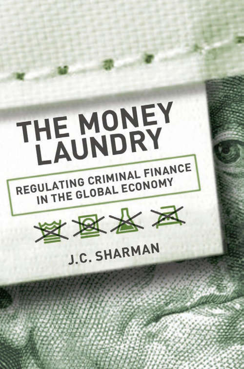 The Money Laundry: Regulating Criminal Finance in the Global Economy (Cornell Studies in Political Economy)