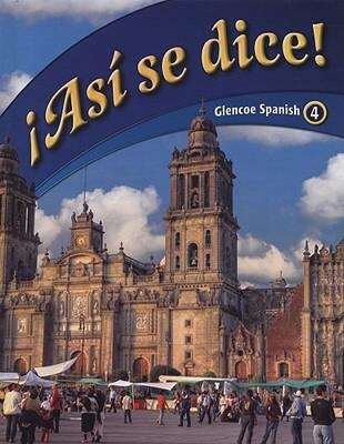 Book cover of ¡Así se dice! Glencoe Spanish 4