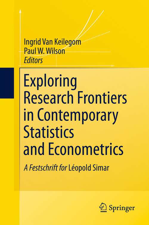 Book cover of Exploring Research Frontiers in Contemporary Statistics and Econometrics