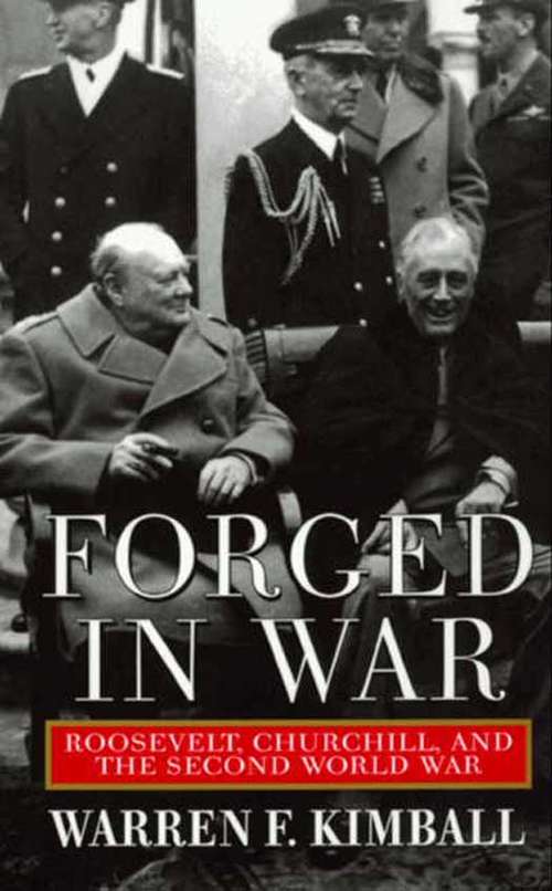 Book cover of Forged in War: Roosevelt, Churchill and the Second World War