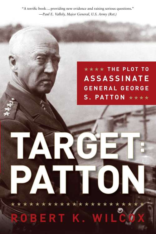 Book cover of Target Patton: The Plot To Assassinate General George S. Patton