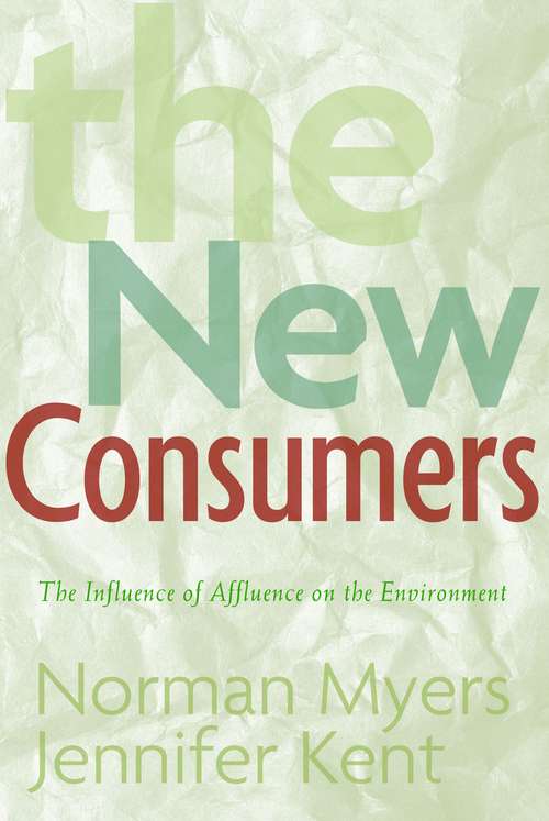 The New Consumers: The Influence Of Affluence On The Environment