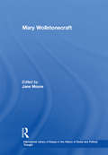 Mary Wollstonecraft (International Library of Essays in the History of Social and Political Thought)