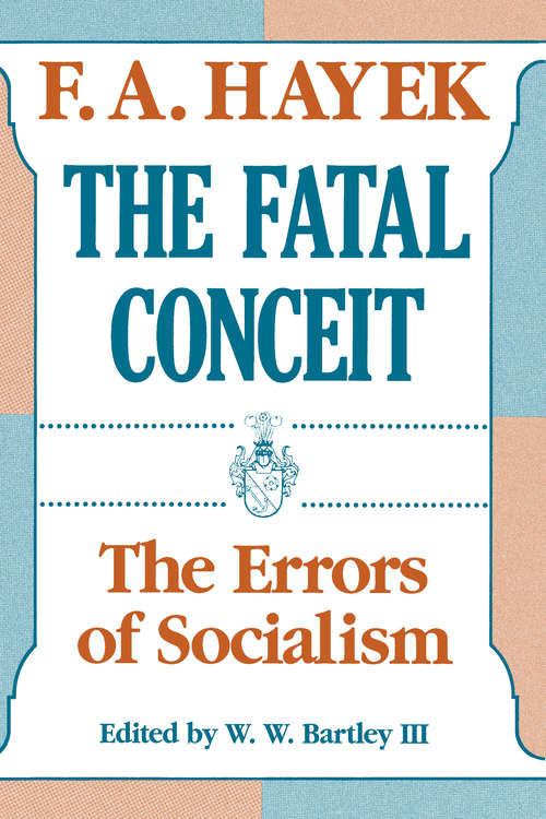 The Fatal Conceit: The Errors of Socialism