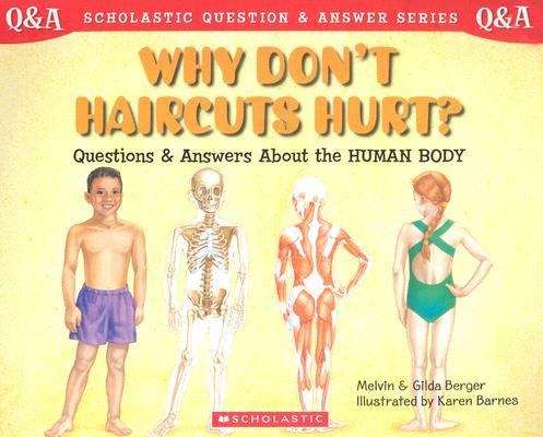 Book cover of Scholastic Q & A: Why Don't Haircuts Hurt?