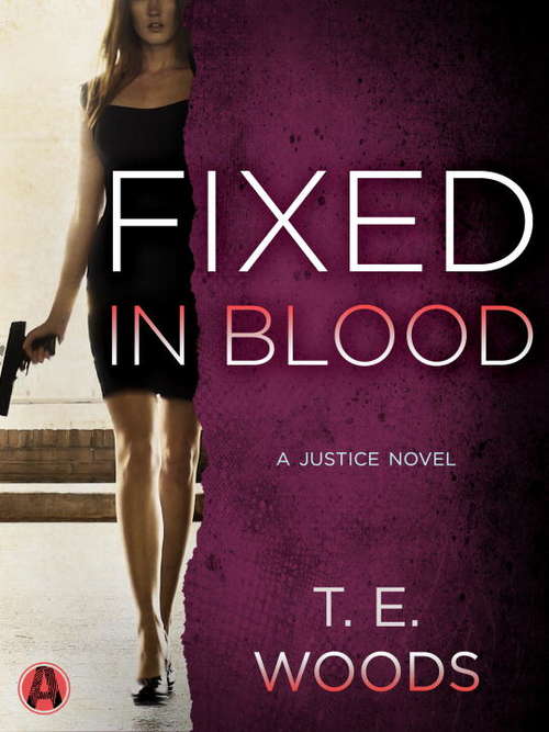 Book cover of Fixed in Blood: A Justice Novel (Justice #4)