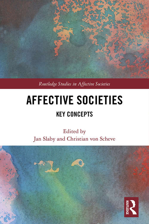 Affective Societies: Key Concepts (Routledge Studies in Affective Societies)
