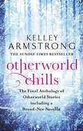 Otherworld Chills: Final Tales of the Otherworld (Otherworld Tales)