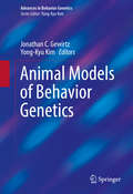 Animal Models of Behavior Genetics (Advances in Behavior Genetics)