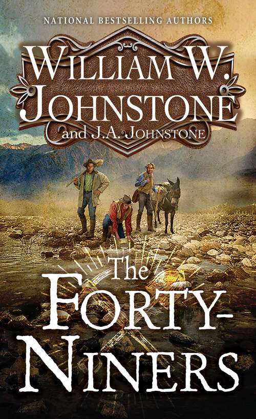 Book cover of The Forty-Niners: A Novel of the Gold Rush (The Forty-Niners #1)