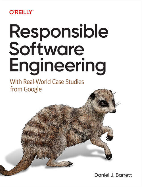 Book cover of Responsible Software Engineering: With Real-World Case Studies from Google (1)