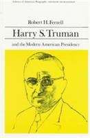 Book cover of Harry S. Truman and the Modern American Presidency