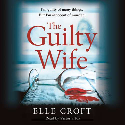 Book cover of The Guilty Wife: A thrilling psychological suspense with twists and turns that grip you to the very last page
