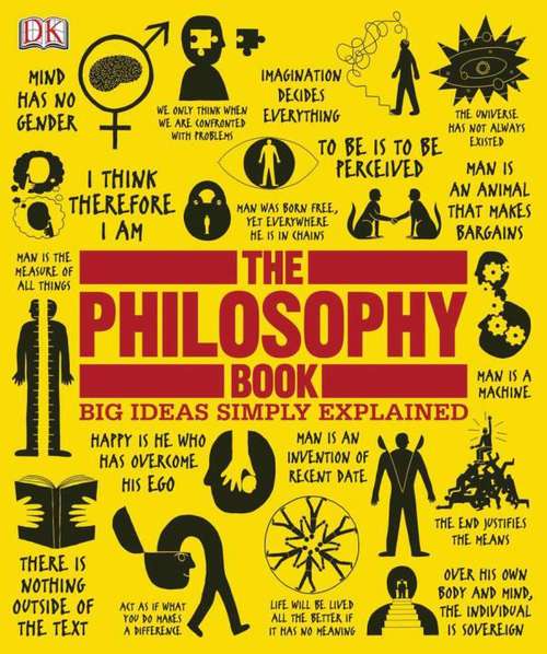 Book cover of The Philosophy Book (Big Ideas Simply Explained)