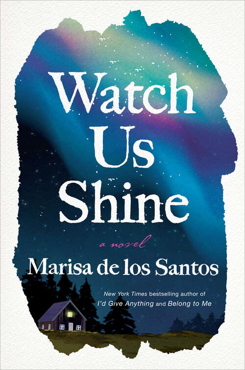 Book cover of Watch Us Shine: A Novel