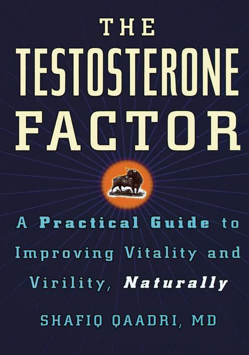 Book cover of The Testosterone Factor: A Practical Guide to Improving Vitality and Virility, Naturally