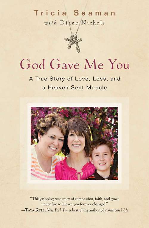 Book cover of God Gave Me You: A True Story of Love, Loss, and a Heaven-Sent Miracle