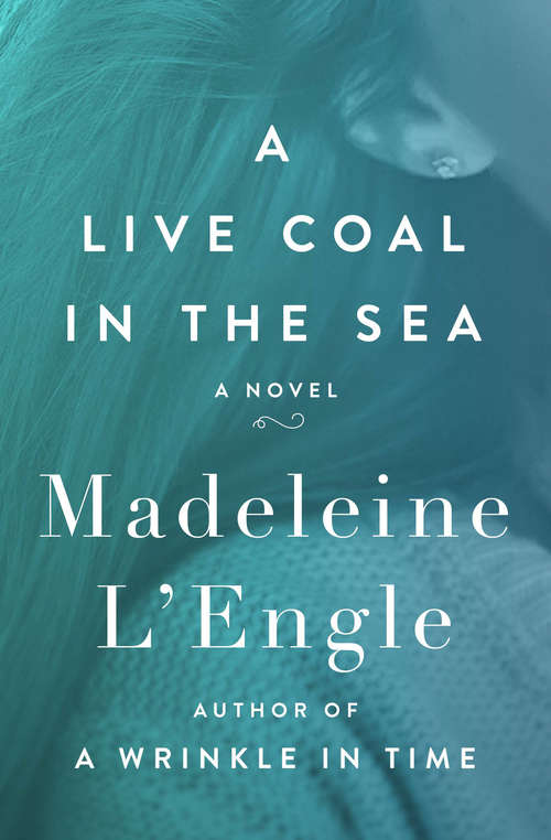 Book cover of A Live Coal in the Sea: A Novel