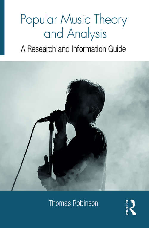 Book cover of Popular Music Theory and Analysis: A Research and Information Guide (Routledge Music Bibliographies)