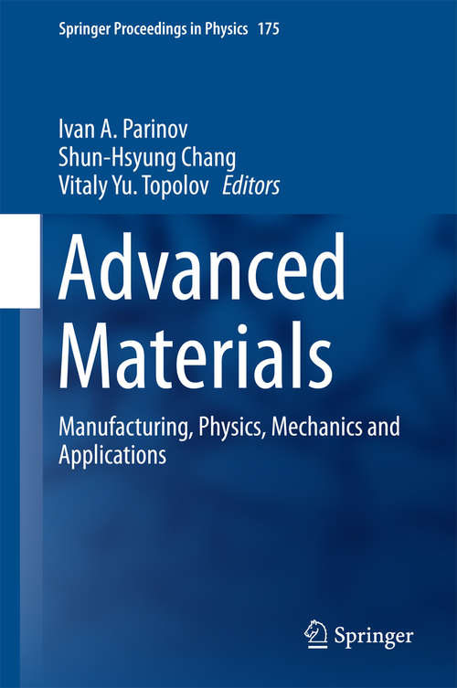 Advanced Materials: Manufacturing, Physics, Mechanics and Applications (Springer Proceedings in Physics #175)