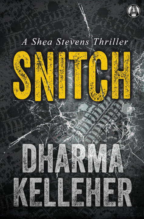 Book cover of Snitch: A Shea Stevens Thriller