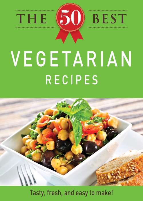 Book cover of The 50 Best Vegetarian Recipes