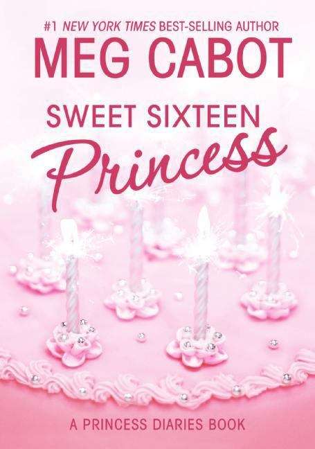 Book cover of Sweet Sixteen Princess (Princess Diaries #7.5)