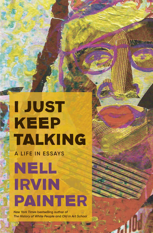Book cover of I Just Keep Talking: A Life in Essays