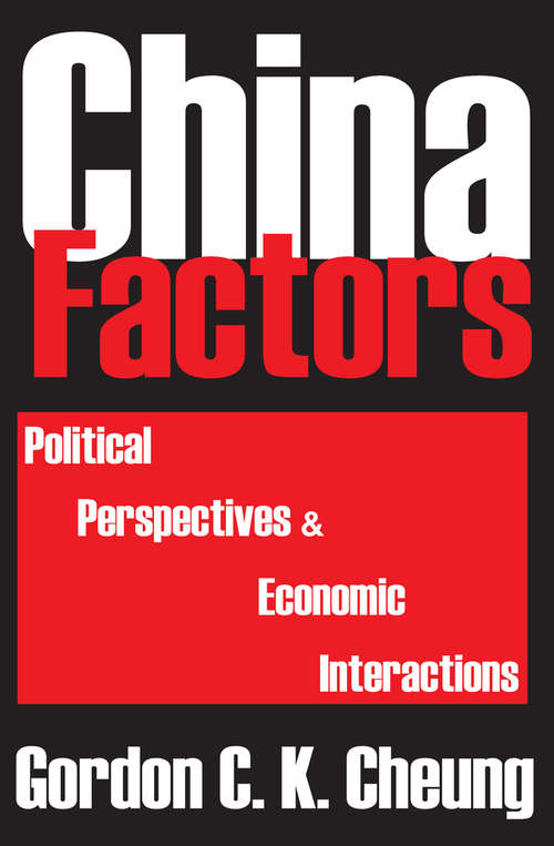 China Factors: Political Perspectives and Economic Interactions