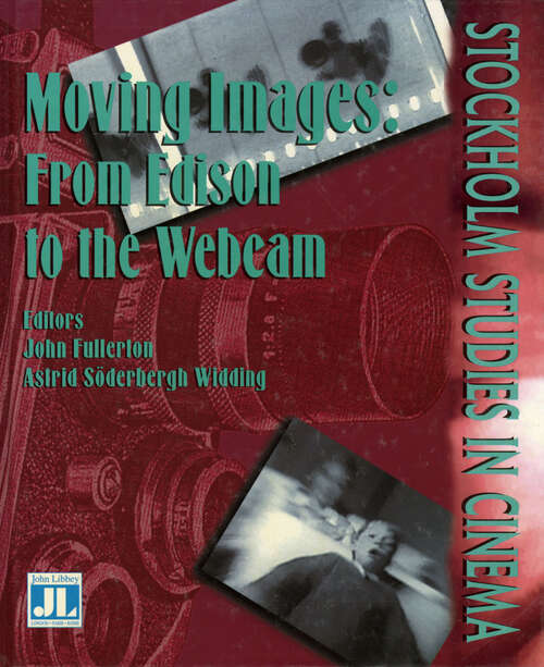 Book cover of Moving Images: From Edison to the Webcam