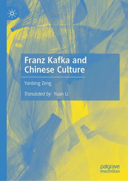 Book cover of Franz Kafka and Chinese Culture (1st ed. 2022)