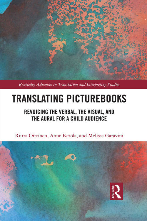 Book cover of Translating Picturebooks: Revoicing the Verbal, the Visual and the Aural for a Child Audience (Routledge Advances in Translation and Interpreting Studies)