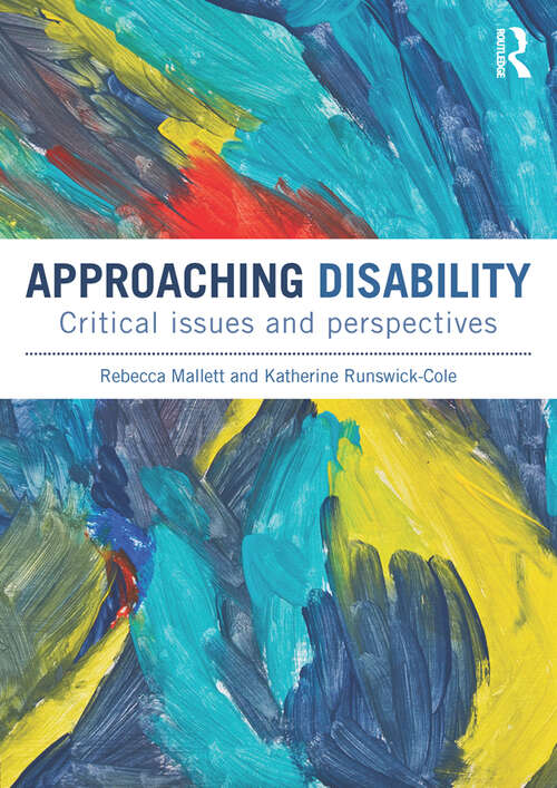 Book cover of Approaching Disability: Critical issues and perspectives