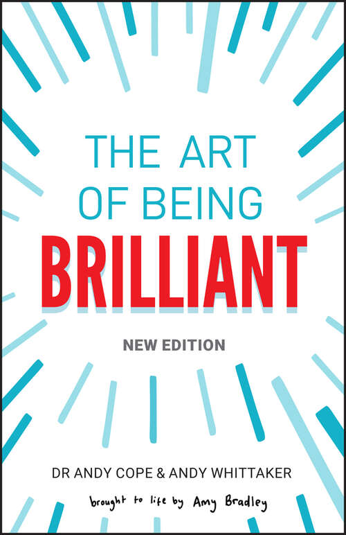 Book cover of The Art of Being Brilliant: Transform Your Life By Doing What Works For You (2) (The\art Of Being Brilliant Ser.)