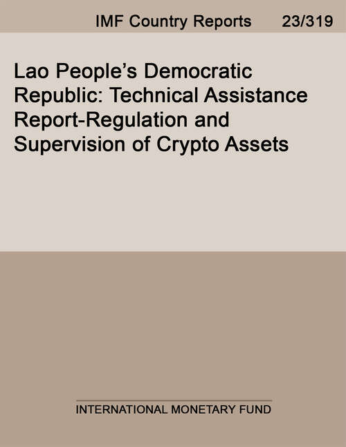 Book cover of Lao People’s Democratic Republic: Technical Assistance Report-regulation And Supervision Of Crypto Assets (Imf Staff Country Reports)