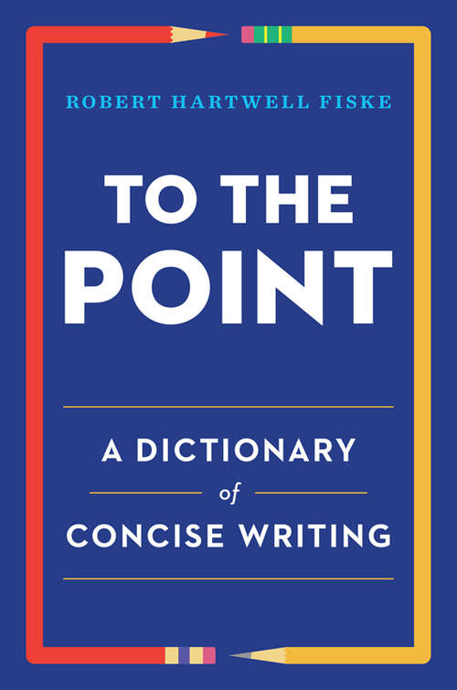 Book cover of To the Point: A Dictionary of Concise Writing