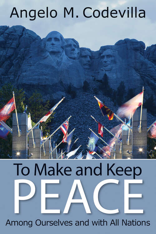 Book cover of To Make and Keep Peace Among Ourselves and with All Nations