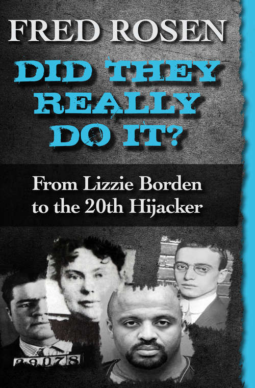 Book cover of Did They Really Do It?: From Lizzie Borden to the 20th Hijacker