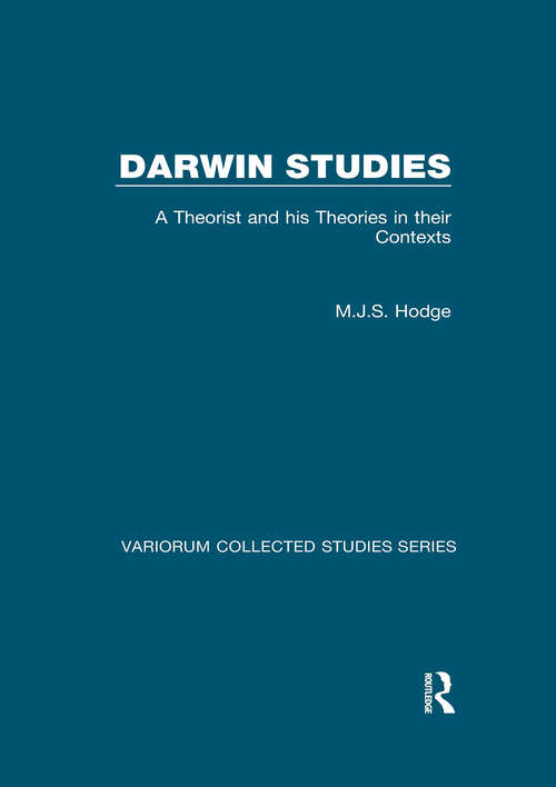 Book cover of Darwin Studies: A Theorist and his Theories in their Contexts (Variorum Collected Studies #909)