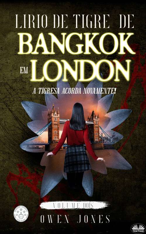 Book cover of Lírio De Tigre  De Bangkok Em Londres: A Tigresa Acorda Novamente! (Lírio De Tigre  De Bangkok #2)