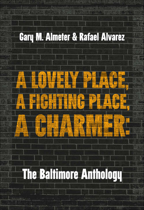 Book cover of A Lovely Place, A Fighting Place, A Charmer: The Baltimore Anthology (Belt City Anthologies)