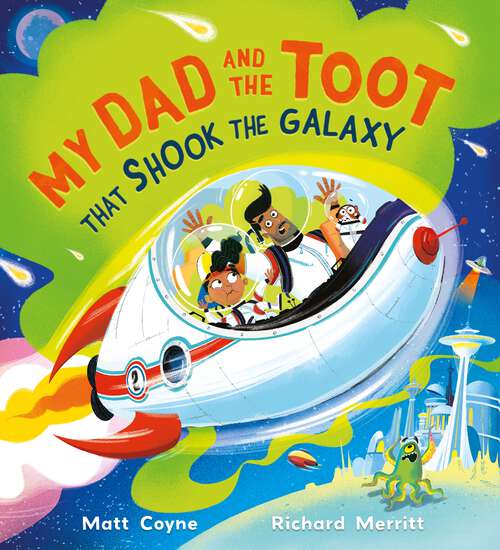 Book cover of My Dad and the Toot that Shook the Galaxy