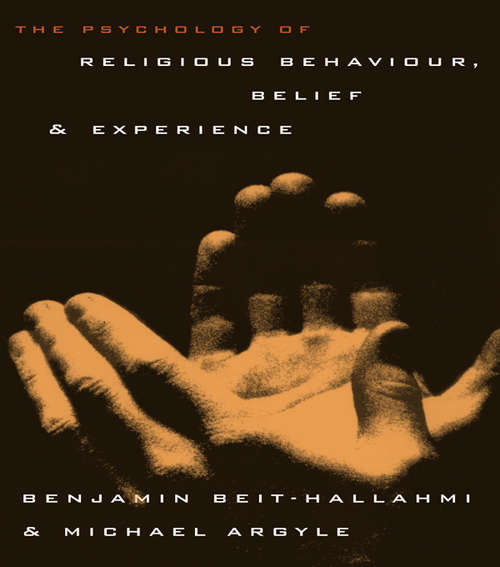 The Psychology of Religious Behaviour, Belief and Experience