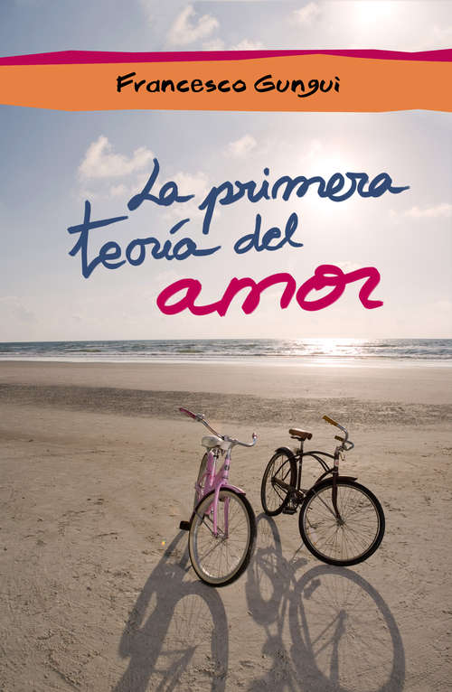 Book cover of La primera teoría del amor (e-original) (e-original: Volumen)
